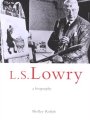 L.S. Lowry - A Biography