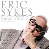Eric Sykes autobiography - If I Don't Write It Nobody Else Will