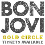 Bon Jovi Gold Circle Tickets available
