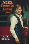 Alex Through The Looking Glass by Alex Higgins and Tony Francis