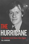 The Hurricane - The Turbulent Life and Times of Alex Higgins