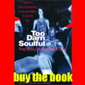 buy the book too dam soulful