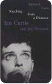 Touching From A Distance - Ian Curtis & Joy Division biography by Deborah Curtis