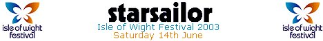 buy tickets to see Starsailor play the Isle Of White Festival 2003