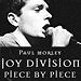 Joy Division - Piece By Piece