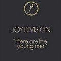 Joy Division - Here Are The Young Men