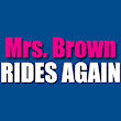 Mrs Brown Rides Again in Manchester