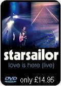 buy Starsailor - Love Is Here (live) on DVD - only £14.95