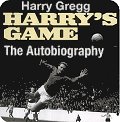 Harry Gregg - the autobiography