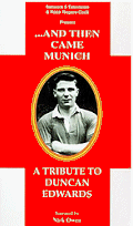 And Then Came Munich... A Tribute to Duncan Edwards video