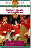 Soccer Legends - Denis Law, George Best and Bobby Charlton on video to buy