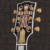 B.B. King and Friends - 80 - the brand new album released October 2005