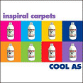 Inspiral Carpets - Cool As