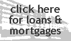 click here for loans and mortgage deals