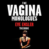 Buy the book, The Vagina Monologues