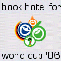 going to the football World Cup in 2006? book your hotel before they get fully booked up - click here