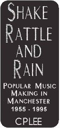 buy Shake, Rattle & Rain - Popular Music Making In Manchester 1955-1995 by CP Lee