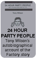 24 Hour Party People - Tony Wilson's autobiography