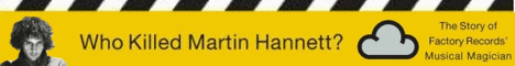 Who Killed Martin Hannett?