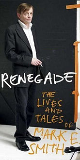 The lives and tales of Mark E Smith
