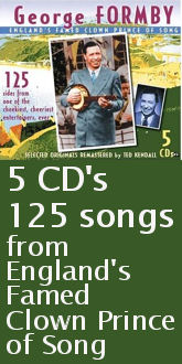 George Formby - England's Famed Clown Prince of Song - ultimate collection