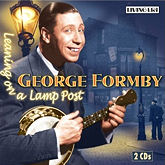 George Formby - Leaning On A Lamp Post - the Double CD