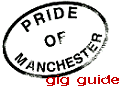 Pride Of Manchester's gig guide and online ticket shop