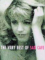 Everyday Hurts - The Very Best of Sad Cafe