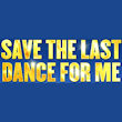 Save The Last Dance For Me in Manchester