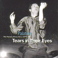 Palatine - The Factory Story - Volume 1 - 1979-1982 - Tears In their Eyes