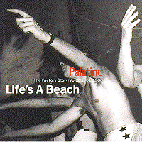 Palatine - The Factory Story - Volume 2 - 1981-1986 - Lifes A Beach