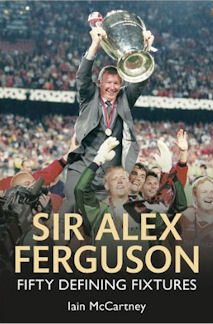 Sir Alex Ferguson Fifty Defining Fixtures buy Iain McCartney