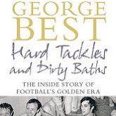 George Besr Hard Tackles and Dirty Baths - the new book