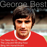 George Best - A Tibute - featuring You Raise Me Up (Brian Kennedy), The Long & Winding Road (Peter Corry) and Bring Him Home / Vincent medley (Brian Kennedy & Peter Corry)