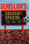 Denis Law's Soccer Special