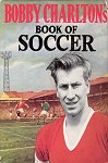 Bobby Charlton's Book of Soccer
