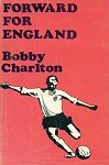 Forward For England by Bobby Charlton