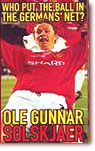 Who Put The Ball In The Germans Net? Ole Gunnar Solskjaer - own on video