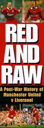 Red & Raw - A Post War History of Manchester United v Liverpool