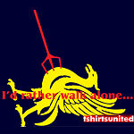 I'd Rather Walk Alone T-shirt