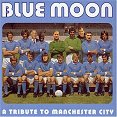 Blue Moon - A Tribute To Manchester City